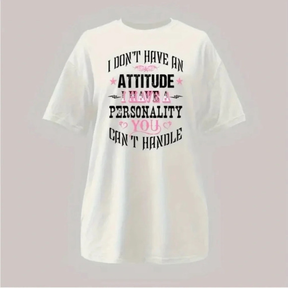 T Shirt, Woman’s Sz Small, “I Don’t Have an attitude…,, - Picture 1 of 2